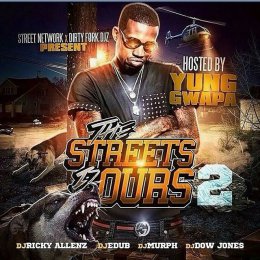 The Streets Is Ours 2 (Hosted By Yung Gwappa)